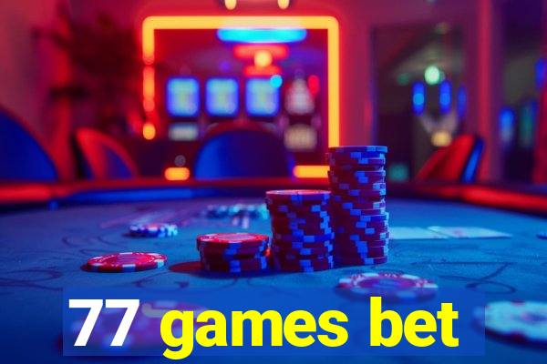 77 games bet